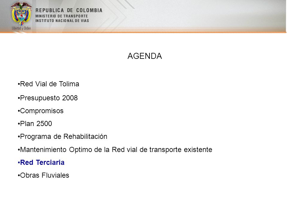 AGENDA Red Vial de Tolima Presupuesto 2008 Compromisos Plan 2500