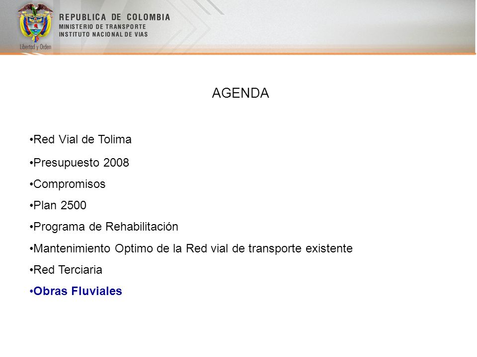 AGENDA Red Vial de Tolima Presupuesto 2008 Compromisos Plan 2500