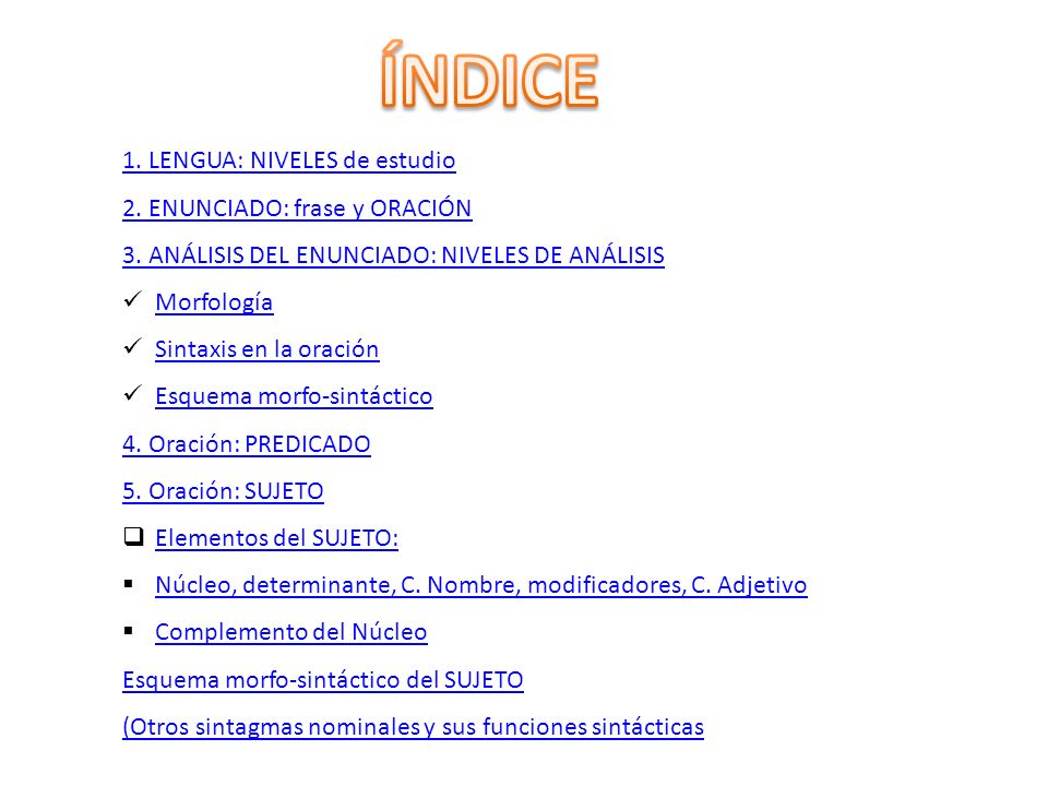 ÍNDICE 1. LENGUA: NIVELES de estudio 2. ENUNCIADO: frase y ORACIÓN