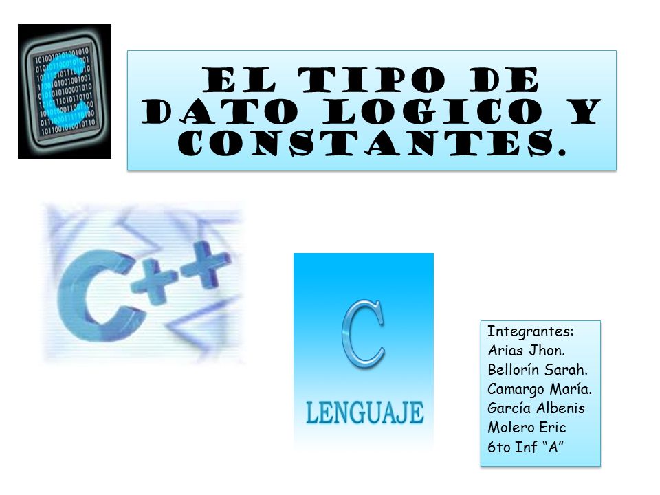 EL TIPO DE DATO LOGICO y constantes.