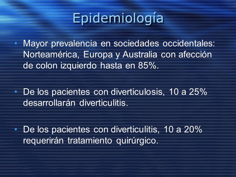 Epidemiología Mayor prevalencia en sociedades occidentales: Norteamérica, Europa y Australia con afección de colon izquierdo hasta en 85%.