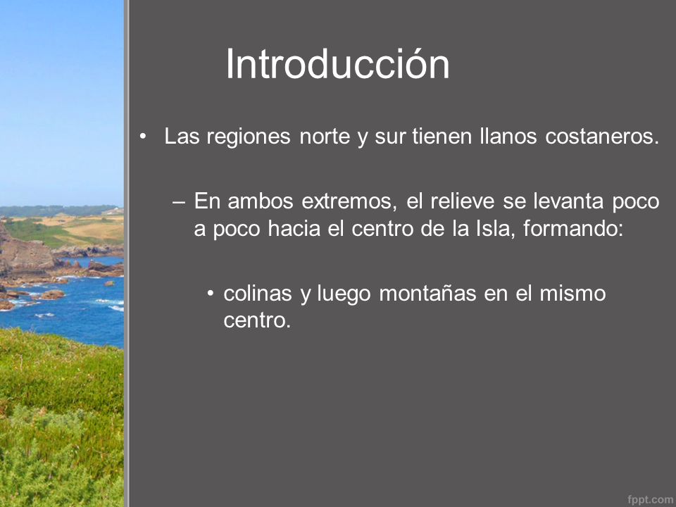 Introducción Las regiones norte y sur tienen llanos costaneros.