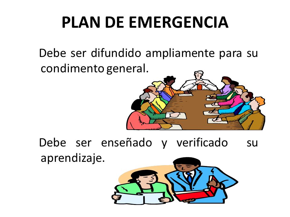 PLAN DE EMERGENCIA Debe ser difundido ampliamente para su condimento general.