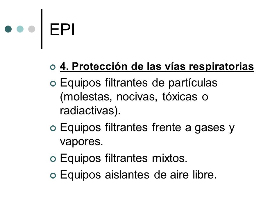 EPI 4. Protección de las vías respiratorias. Equipos filtrantes de partículas (molestas, nocivas, tóxicas o radiactivas).