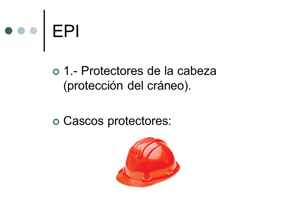 EPI 1.- Protectores de la cabeza (protección del cráneo).