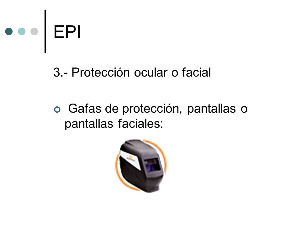 EPI 3.- Protección ocular o facial