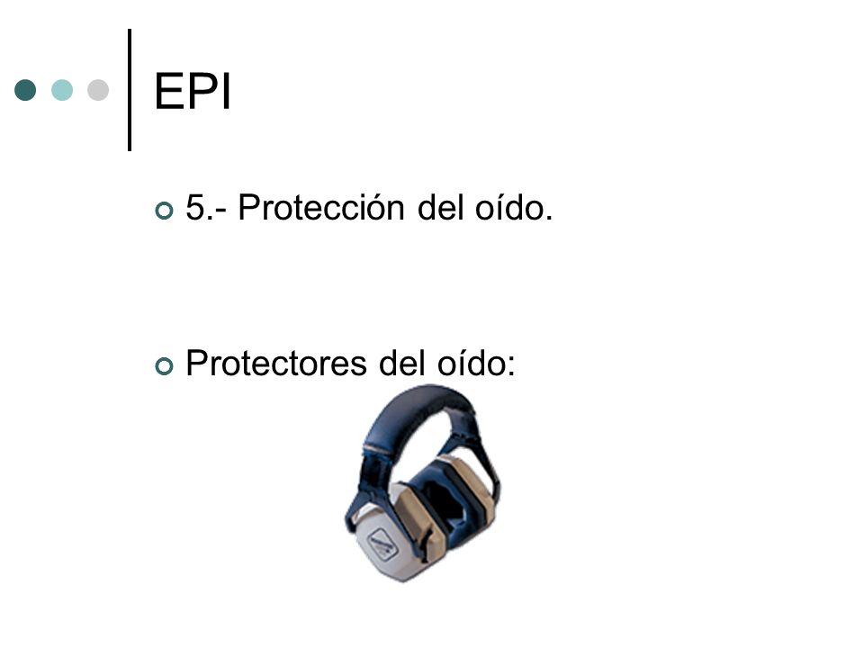 EPI 5.- Protección del oído. Protectores del oído:
