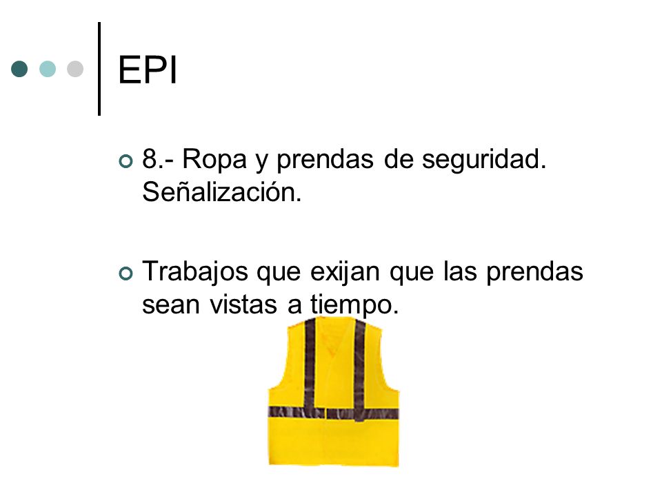 EPI 8.- Ropa y prendas de seguridad. Señalización.