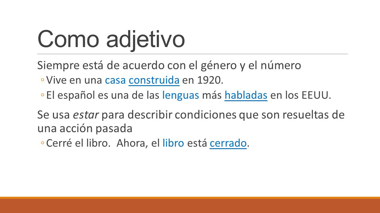 Como adjetivo Siempre está de acuerdo con el género y el número