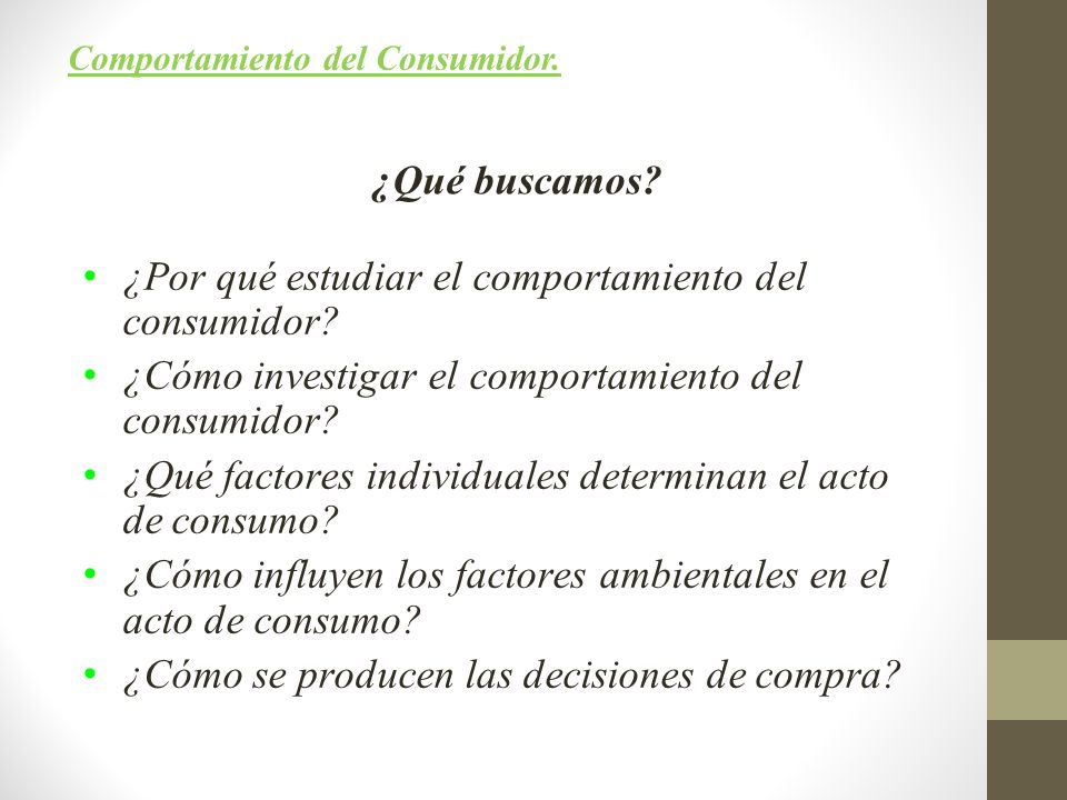 ¿Por qué estudiar el comportamiento del consumidor
