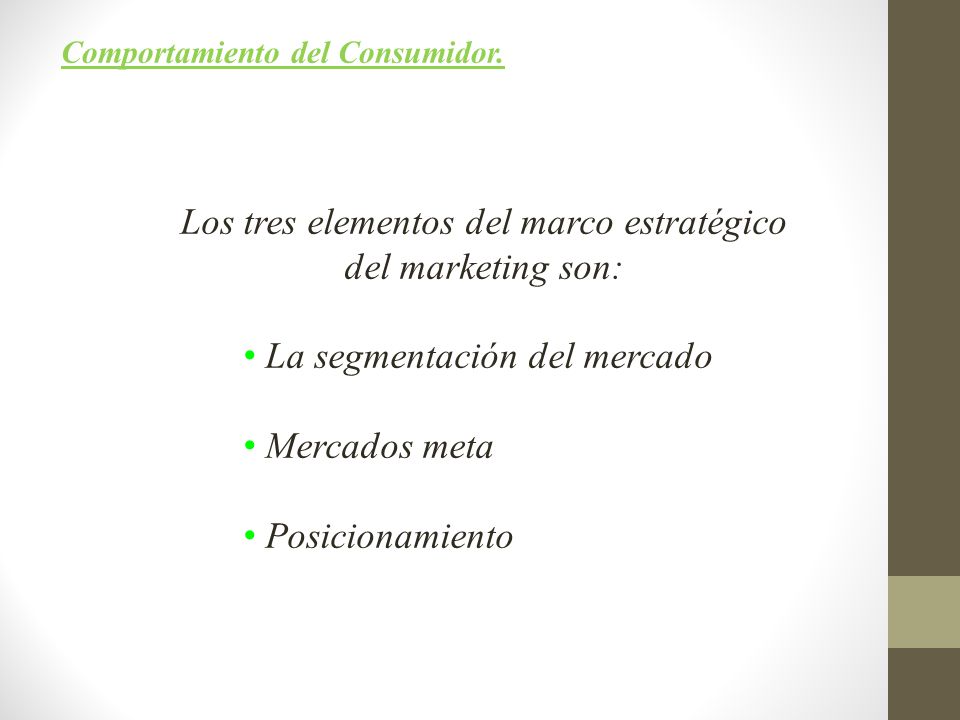 Los tres elementos del marco estratégico del marketing son: