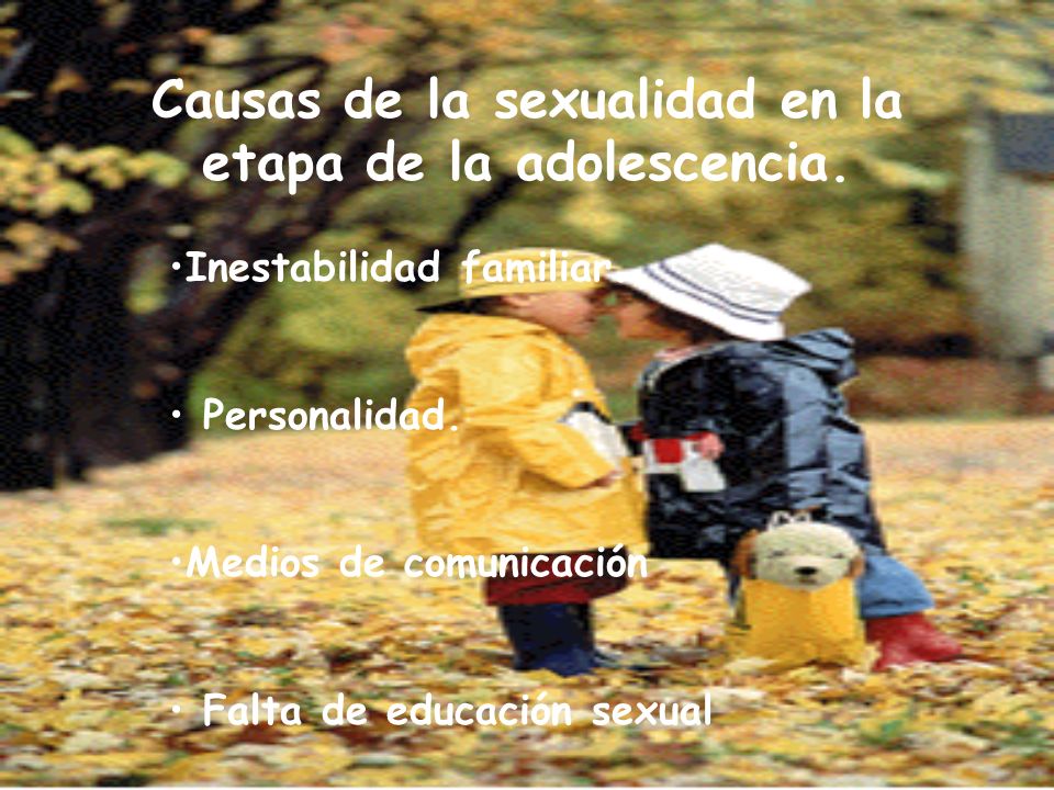 Causas de la sexualidad en la etapa de la adolescencia.