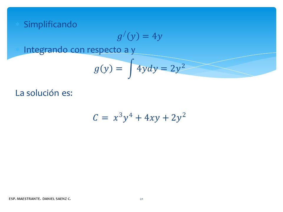 Integrando con respecto a y 𝑔 𝑦 = 4𝑦𝑑𝑦 =2 𝑦 2