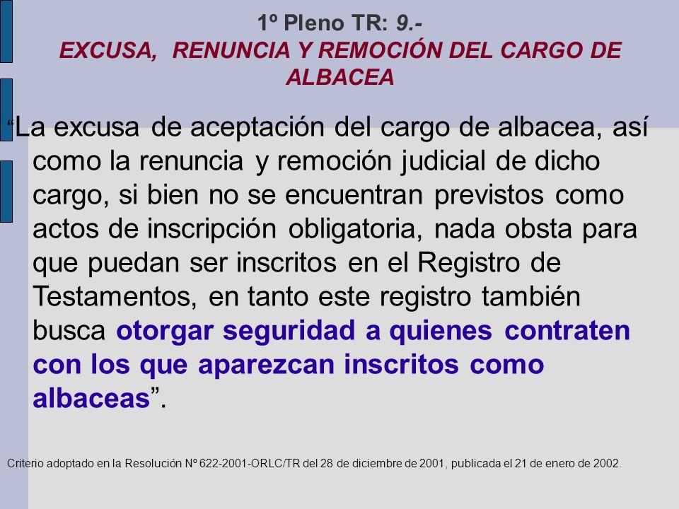 1º Pleno TR: 9.- EXCUSA, RENUNCIA Y REMOCIÓN DEL CARGO DE ALBACEA