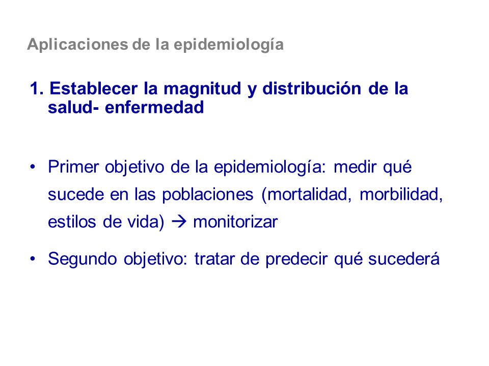 1. Establecer la magnitud y distribución de la salud- enfermedad