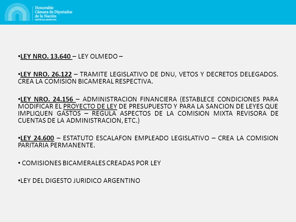 LEY NRO – LEY OLMEDO – LEY NRO – TRAMITE LEGISLATIVO DE DNU, VETOS Y DECRETOS DELEGADOS. CREA LA COMISION BICAMERAL RESPECTIVA.