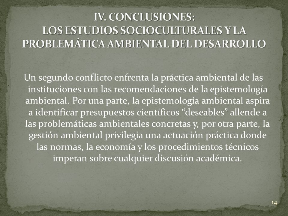 IV. CONCLUSIONES: LOS ESTUDIOS SOCIOCULTURALES Y LA PROBLEMÁTICA AMBIENTAL DEL DESARROLLO