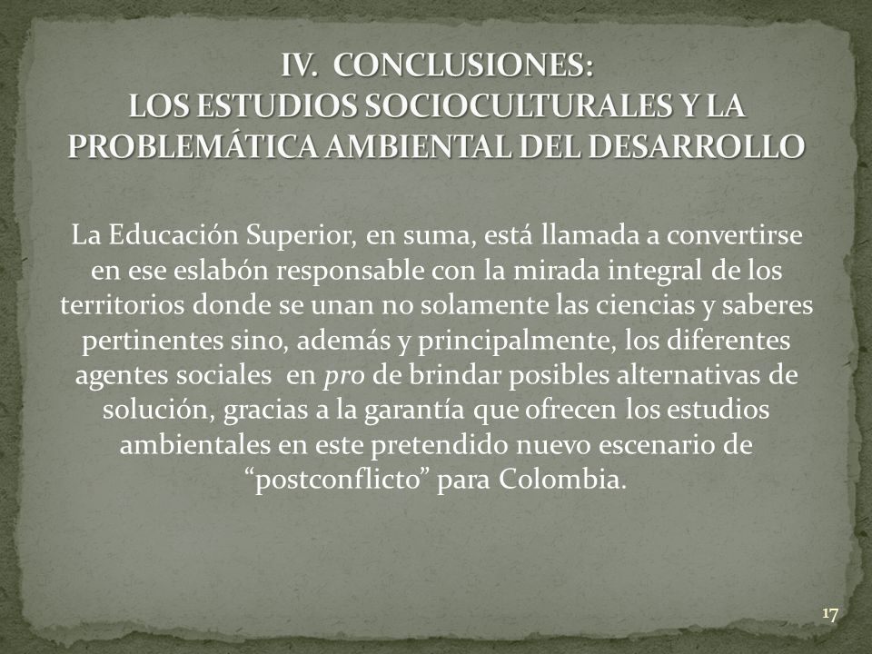IV. CONCLUSIONES: LOS ESTUDIOS SOCIOCULTURALES Y LA PROBLEMÁTICA AMBIENTAL DEL DESARROLLO