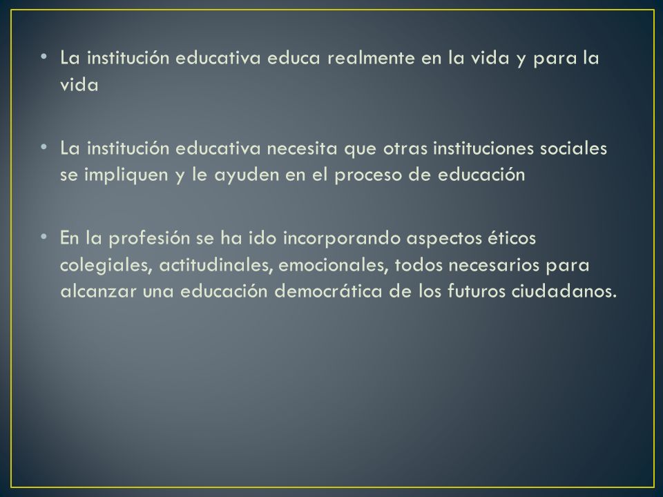 La institución educativa educa realmente en la vida y para la vida