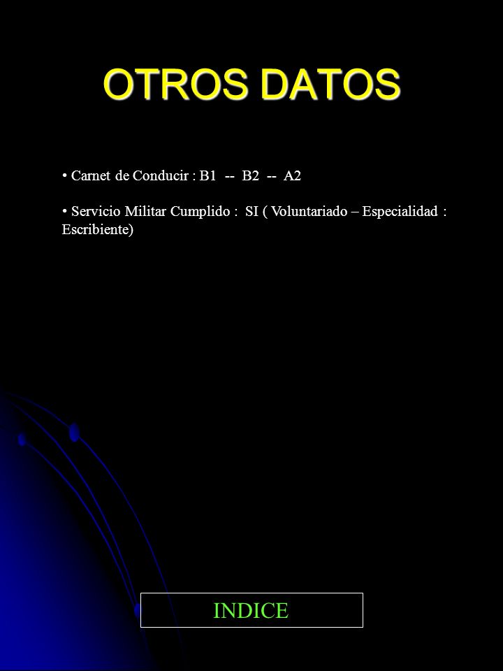 OTROS DATOS INDICE Carnet de Conducir : B1 -- B2 -- A2