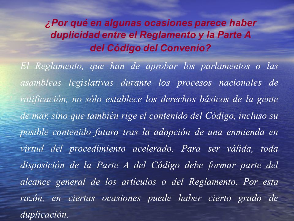 ¿Por qué en algunas ocasiones parece haber duplicidad entre el Reglamento y la Parte A del Código del Convenio