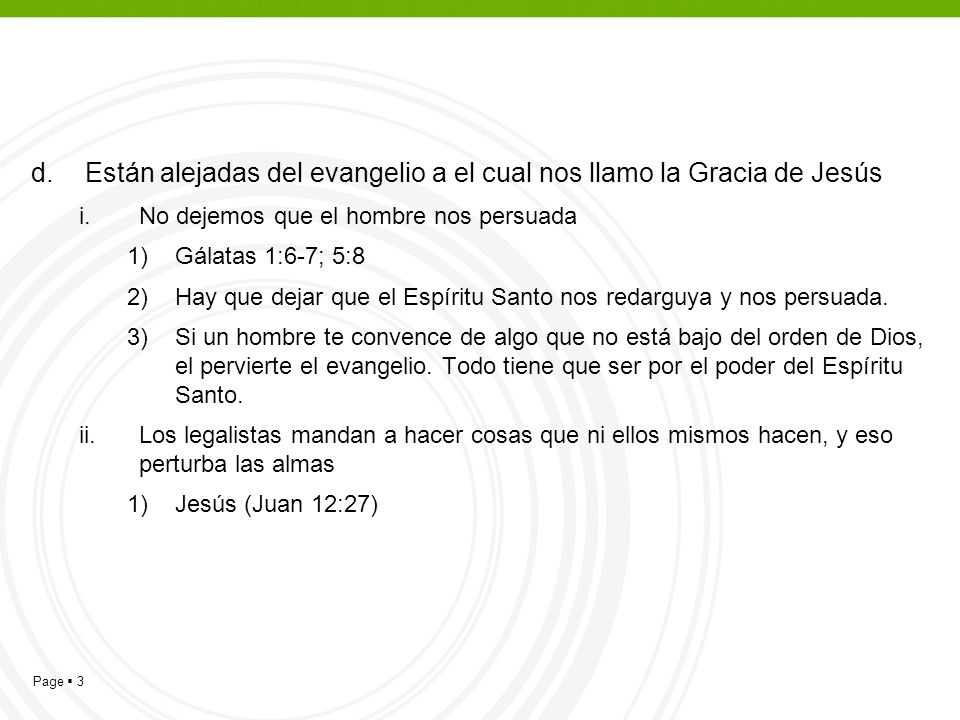 Están alejadas del evangelio a el cual nos llamo la Gracia de Jesús
