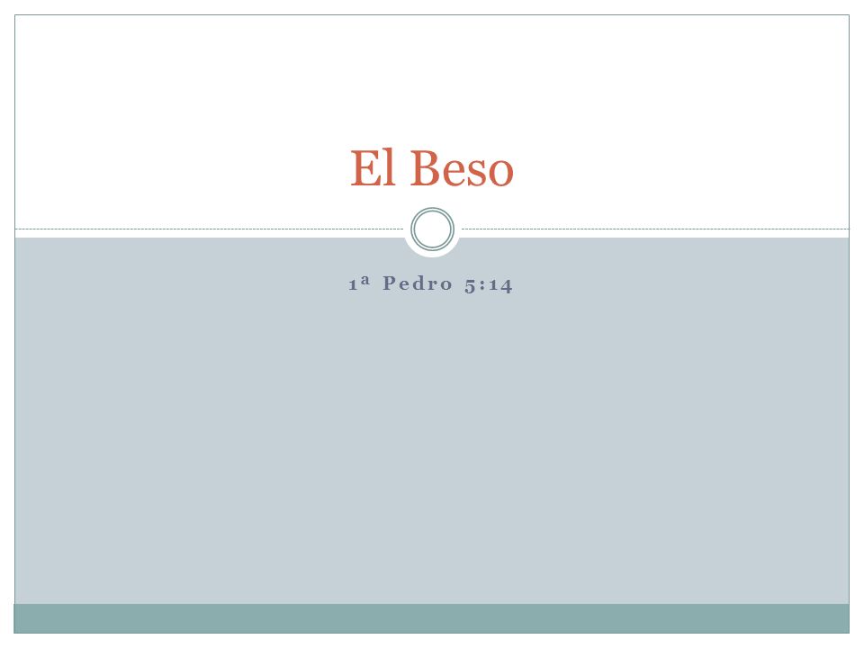 El Beso 1ª Pedro 5:14