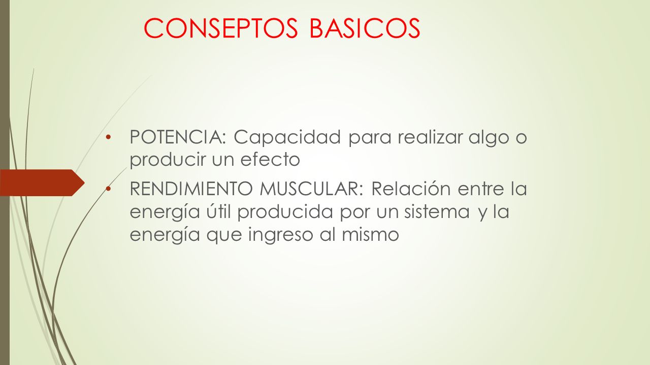 CONSEPTOS BASICOS POTENCIA: Capacidad para realizar algo o producir un efecto.