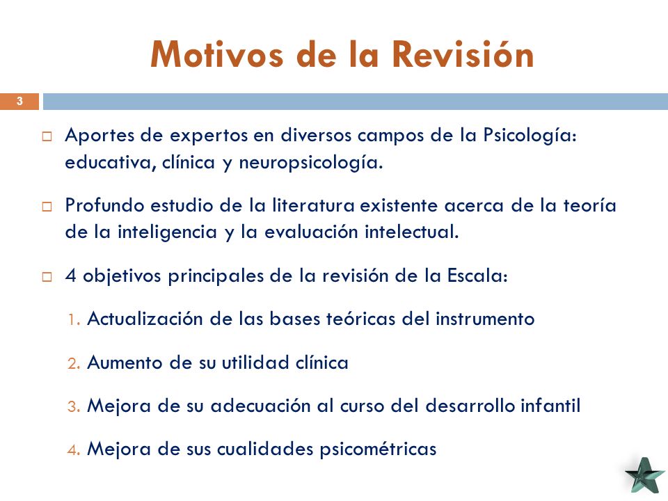 Motivos de la Revisión Aportes de expertos en diversos campos de la Psicología: educativa, clínica y neuropsicología.