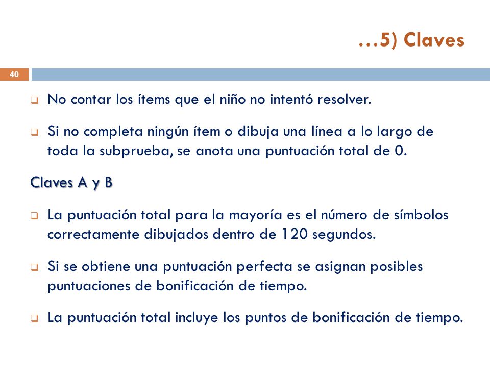 …5) Claves No contar los ítems que el niño no intentó resolver.