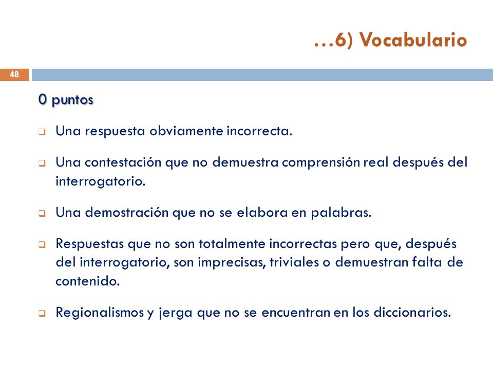 …6) Vocabulario 0 puntos Una respuesta obviamente incorrecta.