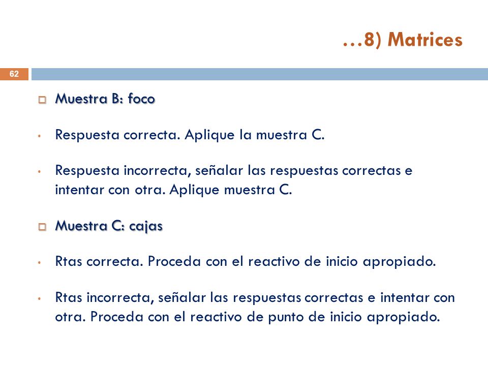 …8) Matrices Muestra B: foco Respuesta correcta. Aplique la muestra C.
