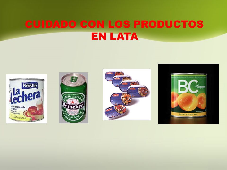 CUIDADO CON LOS PRODUCTOS EN LATA