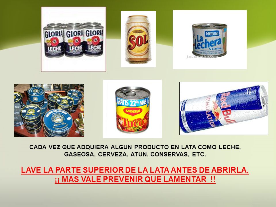 LAVE LA PARTE SUPERIOR DE LA LATA ANTES DE ABRIRLA.