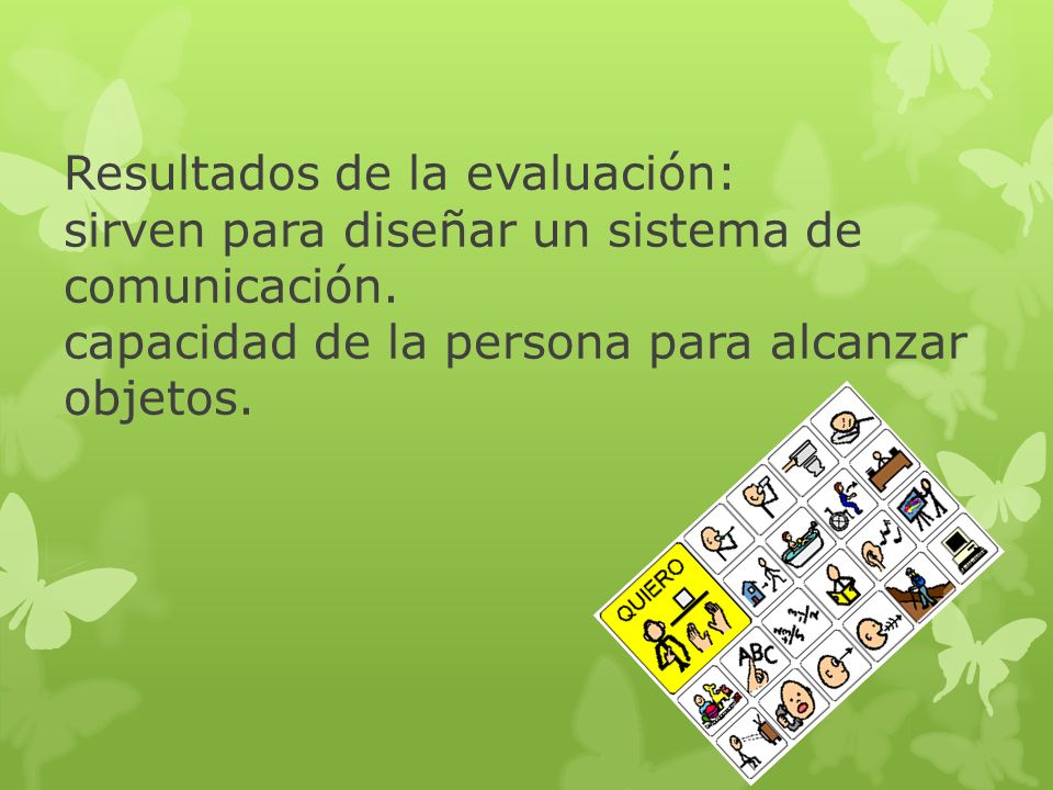 Resultados de la evaluación: sirven para diseñar un sistema de comunicación.