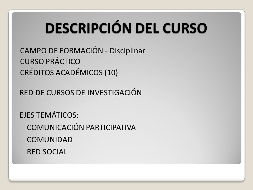 DESCRIPCIÓN DEL CURSO CAMPO DE FORMACIÓN - Disciplinar CURSO PRÁCTICO