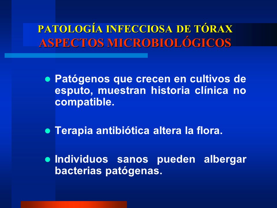 PATOLOGÍA INFECCIOSA DE TÓRAX ASPECTOS MICROBIOLÓGICOS