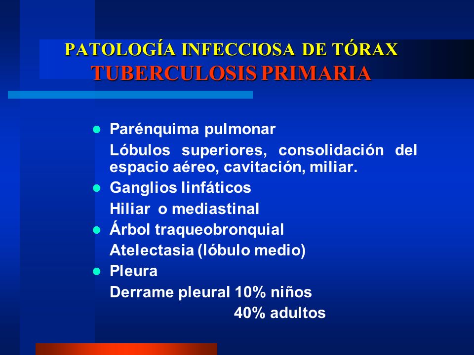 PATOLOGÍA INFECCIOSA DE TÓRAX TUBERCULOSIS PRIMARIA