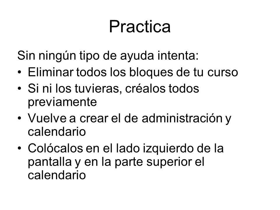 Practica Sin ningún tipo de ayuda intenta: