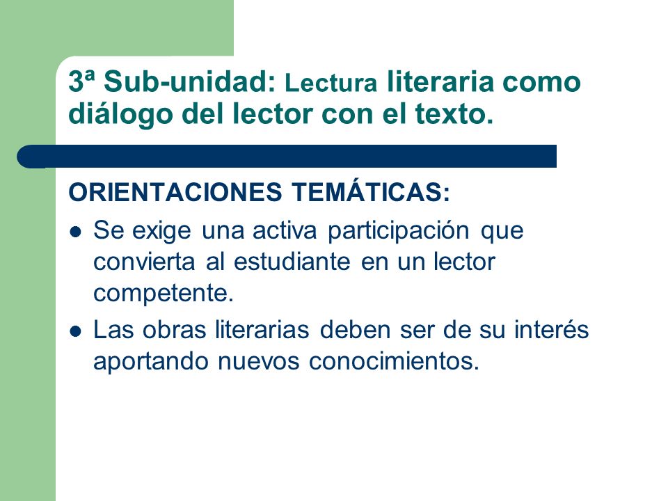 3ª Sub-unidad: Lectura literaria como diálogo del lector con el texto.