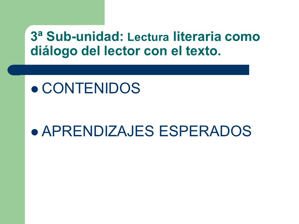 3ª Sub-unidad: Lectura literaria como diálogo del lector con el texto.