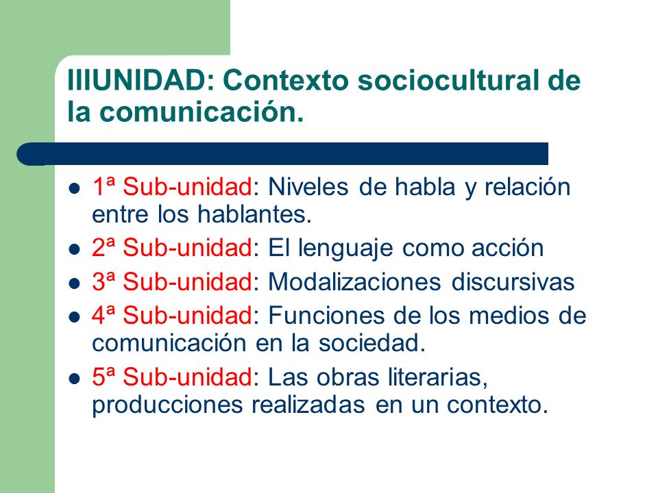 IIIUNIDAD: Contexto sociocultural de la comunicación.