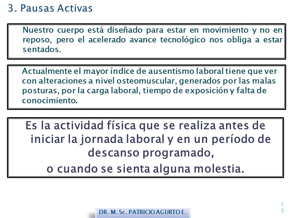 o cuando se sienta alguna molestia. DR. M. Sc. PATRICIO AGURTO E.