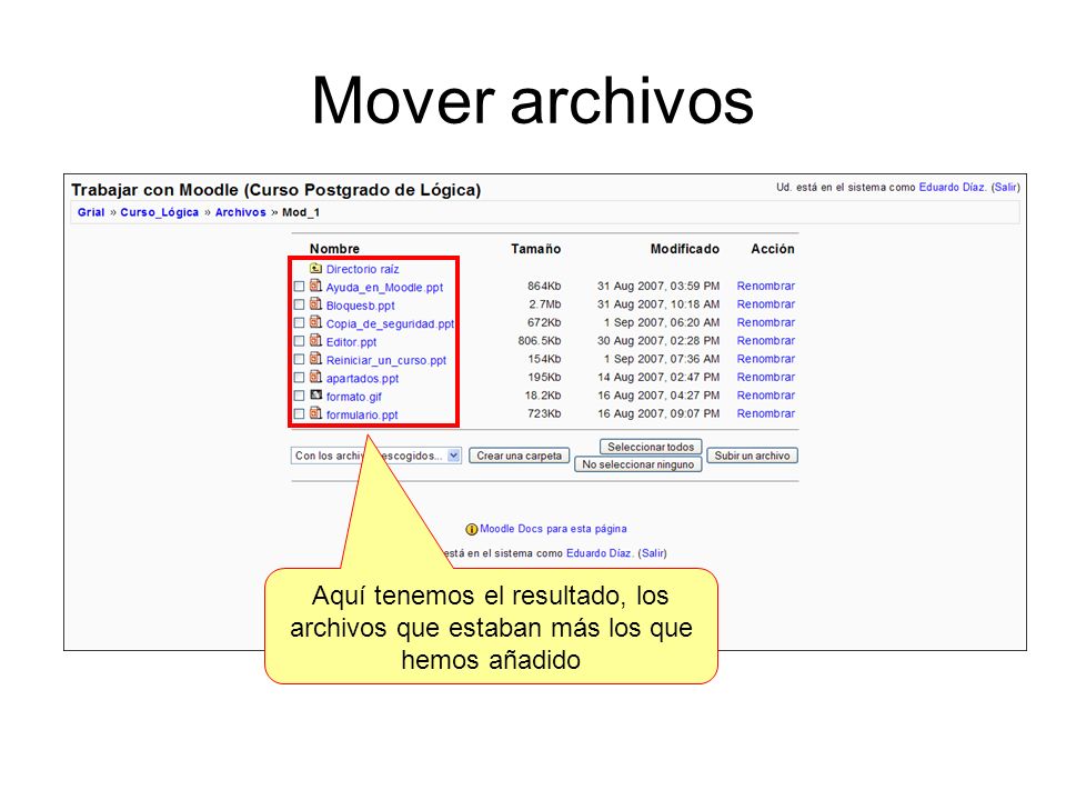 Mover archivos Aquí tenemos el resultado, los archivos que estaban más los que hemos añadido
