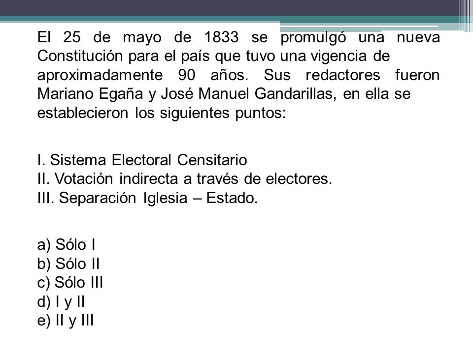 El 25 de mayo de 1833 se promulgó una nueva Constitución para el país que tuvo una vigencia de