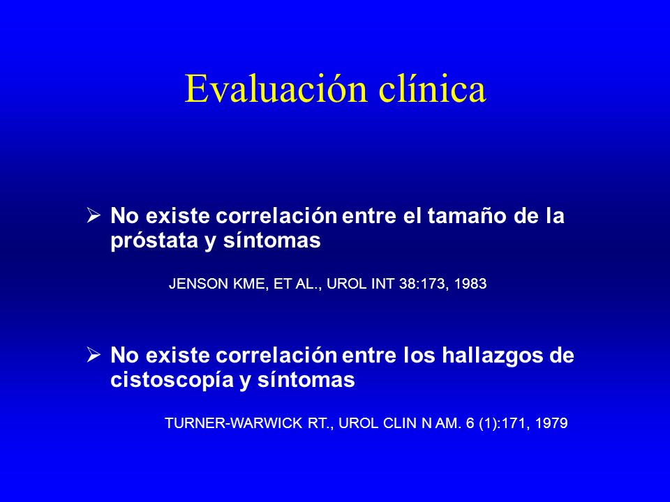 Evaluación clínica No existe correlación entre el tamaño de la próstata y síntomas. JENSON KME, ET AL., UROL INT 38:173,