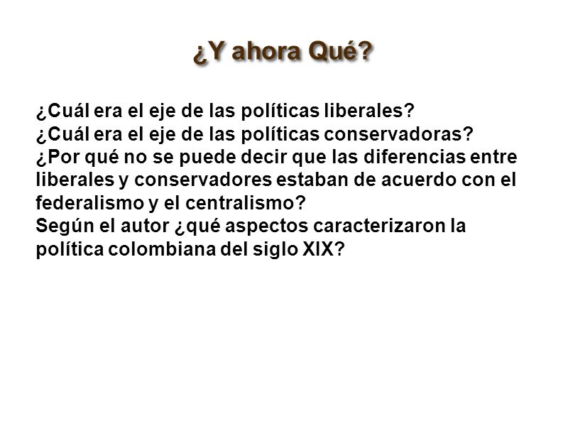 ¿Y ahora Qué ¿Cuál era el eje de las políticas liberales