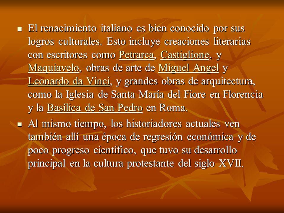 El renacimiento italiano es bien conocido por sus logros culturales