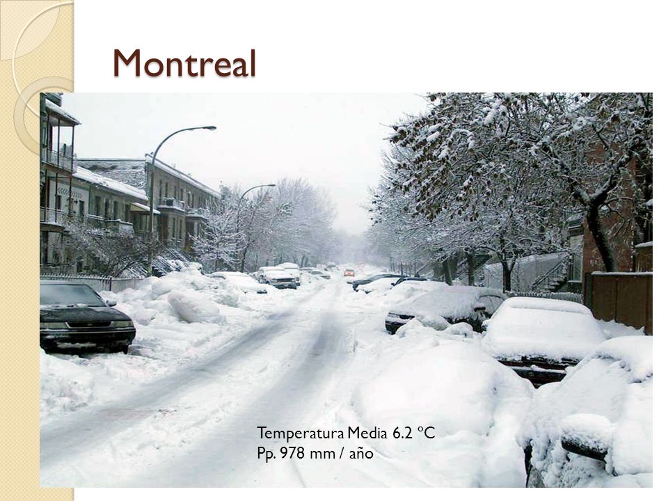 Montreal Temperatura Media 6.2 ºC Pp. 978 mm / año