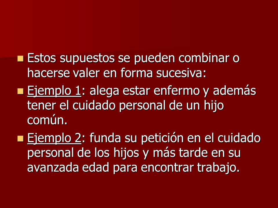 Estos supuestos se pueden combinar o hacerse valer en forma sucesiva: